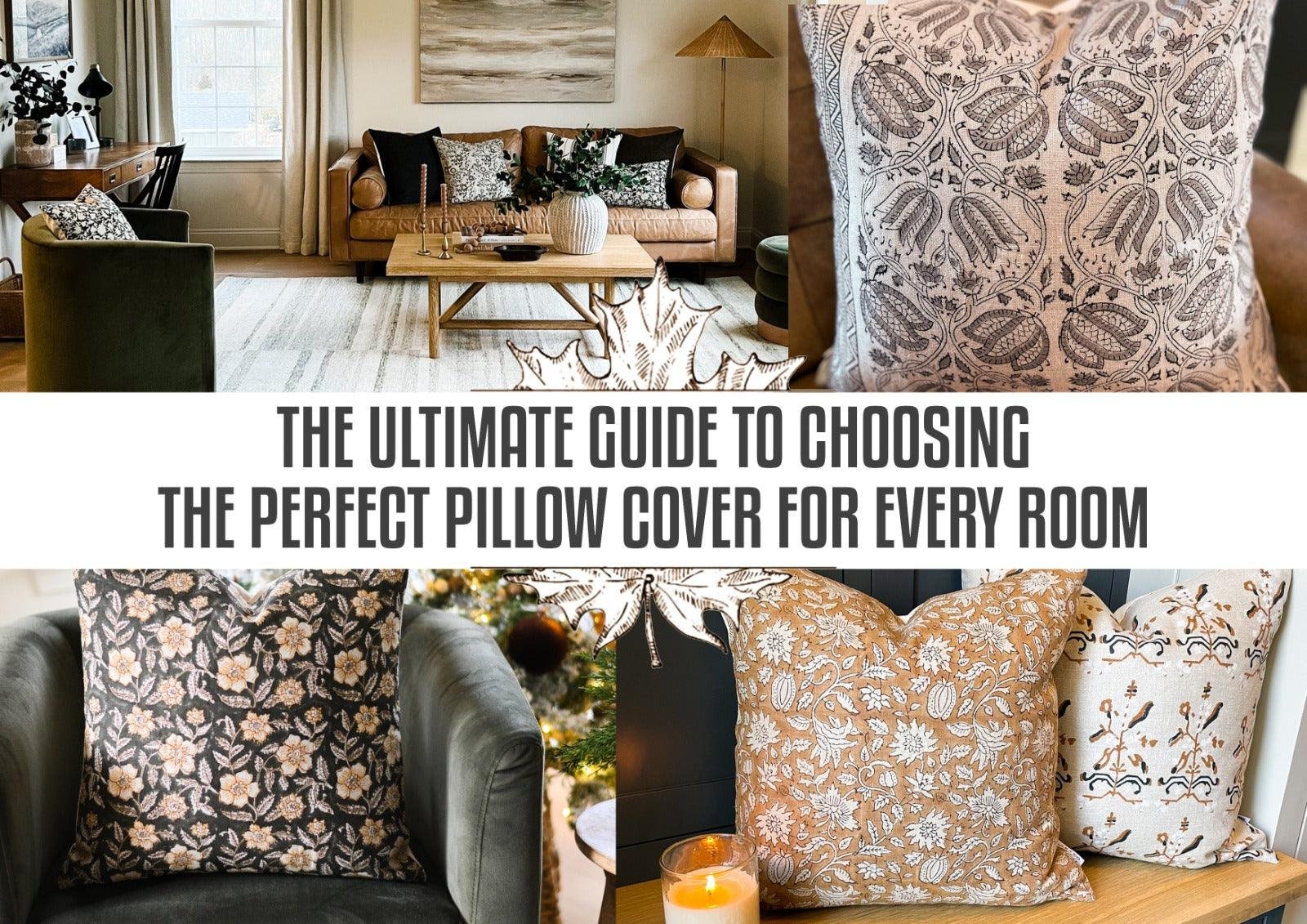 The Ultimate Guide to Choosing the Perfect Pillow Cover for Every Room